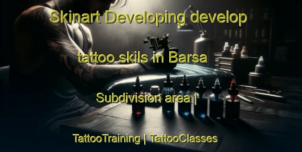 Skinart Developing develop tattoo skils in Barsa Subdivision area | TattooTraining | TattooClasses | SkinartTraining-Canada